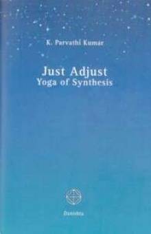 Just Adjust. Yoga of Synthesis
