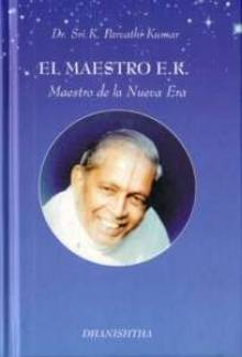 El Maestro E.K. Maestro de la Nueva Era